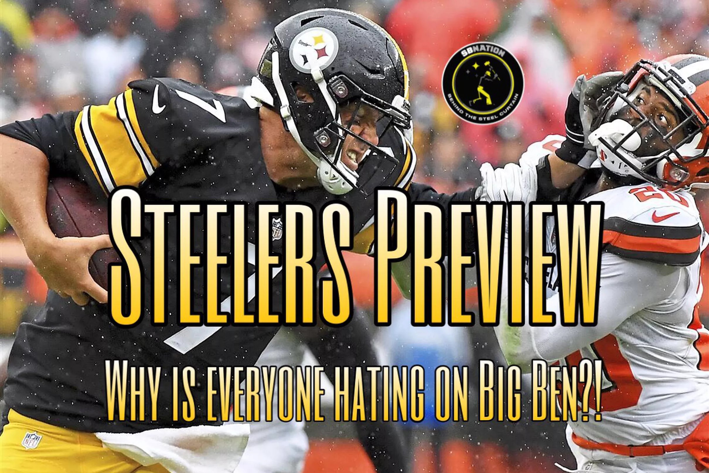 Steelers Podcast Why is everyone hating on Ben
