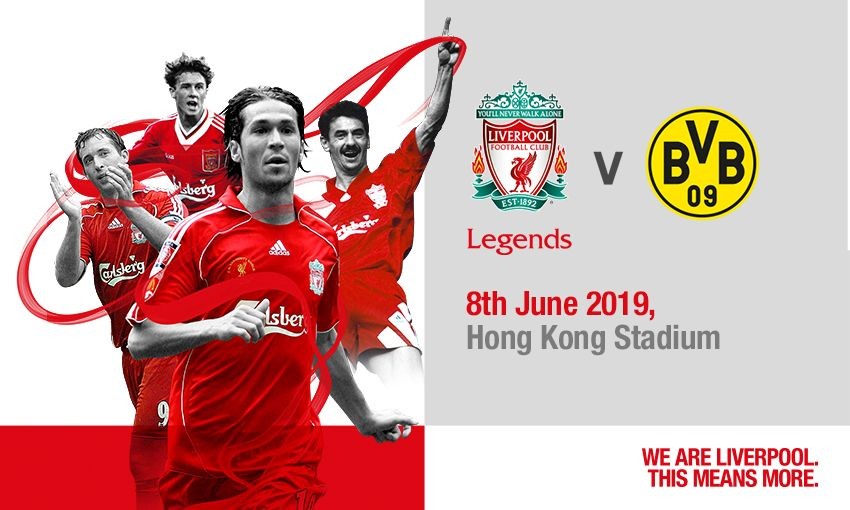 Tickets on sale now LFC Legends v Dortmund in Hong Kong