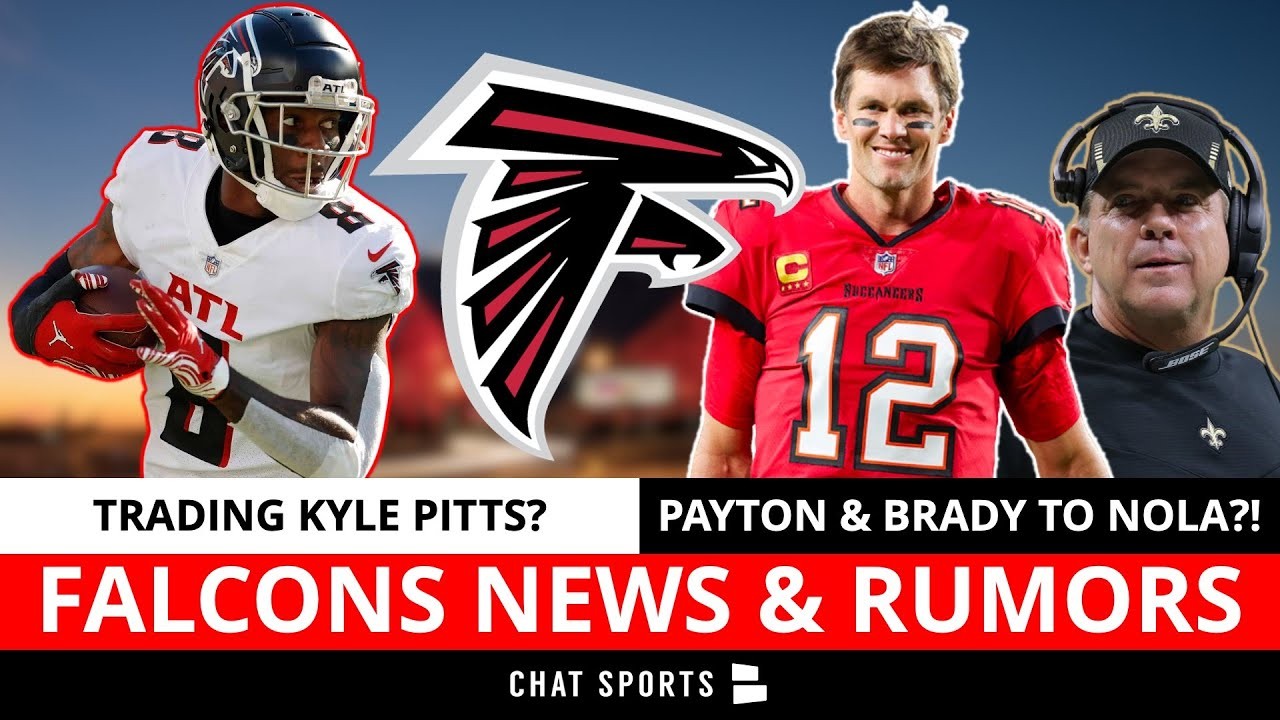 Falcons Sign A Player + Rumors On TRADING Kyle Pitts, Brady & Payton To