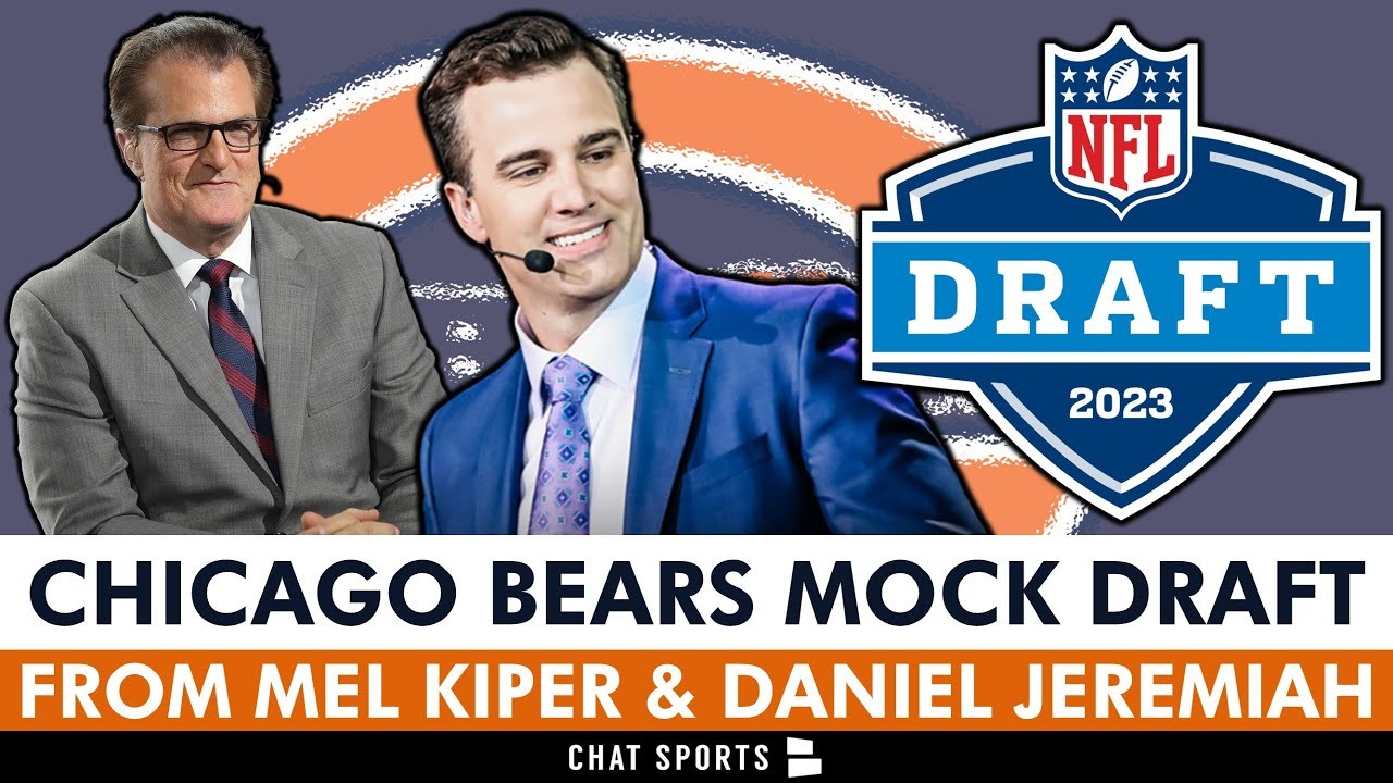 Chicago Bears Mock Drafts From Mel Kiper & Daniel Jeremiah Who Will