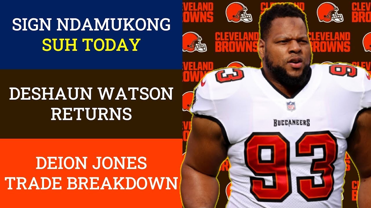 Sign Ndamukong Suh NOW? Deshaun Watson Returns + Deion Jones Trade