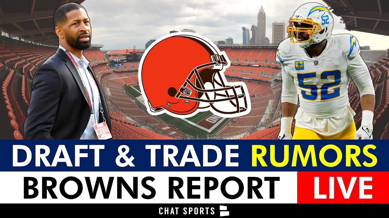 Browns News & Rumors NFL Draft Trades Ft. Khalil Mack, Jedrick Wills