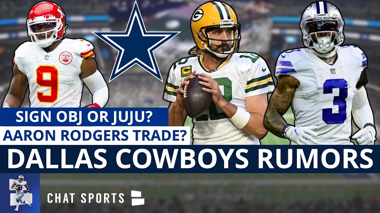 MAJOR Cowboys Rumors: Aaron Rodgers Trade? Sign Odell Beckham, JuJu Smith- Schuster Or Randall Cobb?