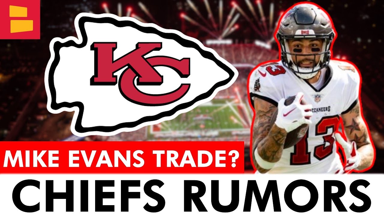 Chiefs Trade Rumors On Mike Evans And Kadarius Toney + Kansas City