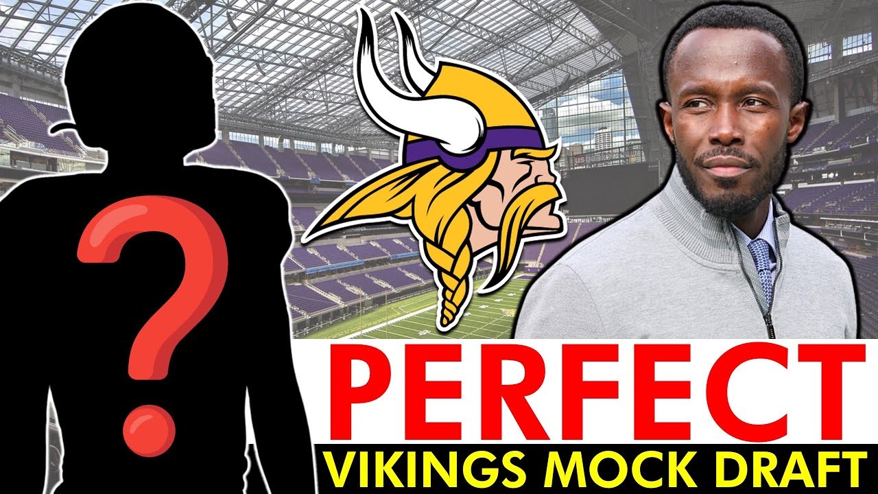 Minnesota Vikings PERFECT 2024 Mock Draft