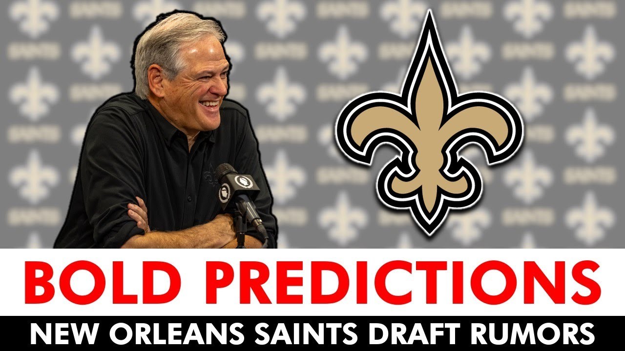 Saints Draft Rumors 5 BOLD Predictions For The 2024 NFL Draft After