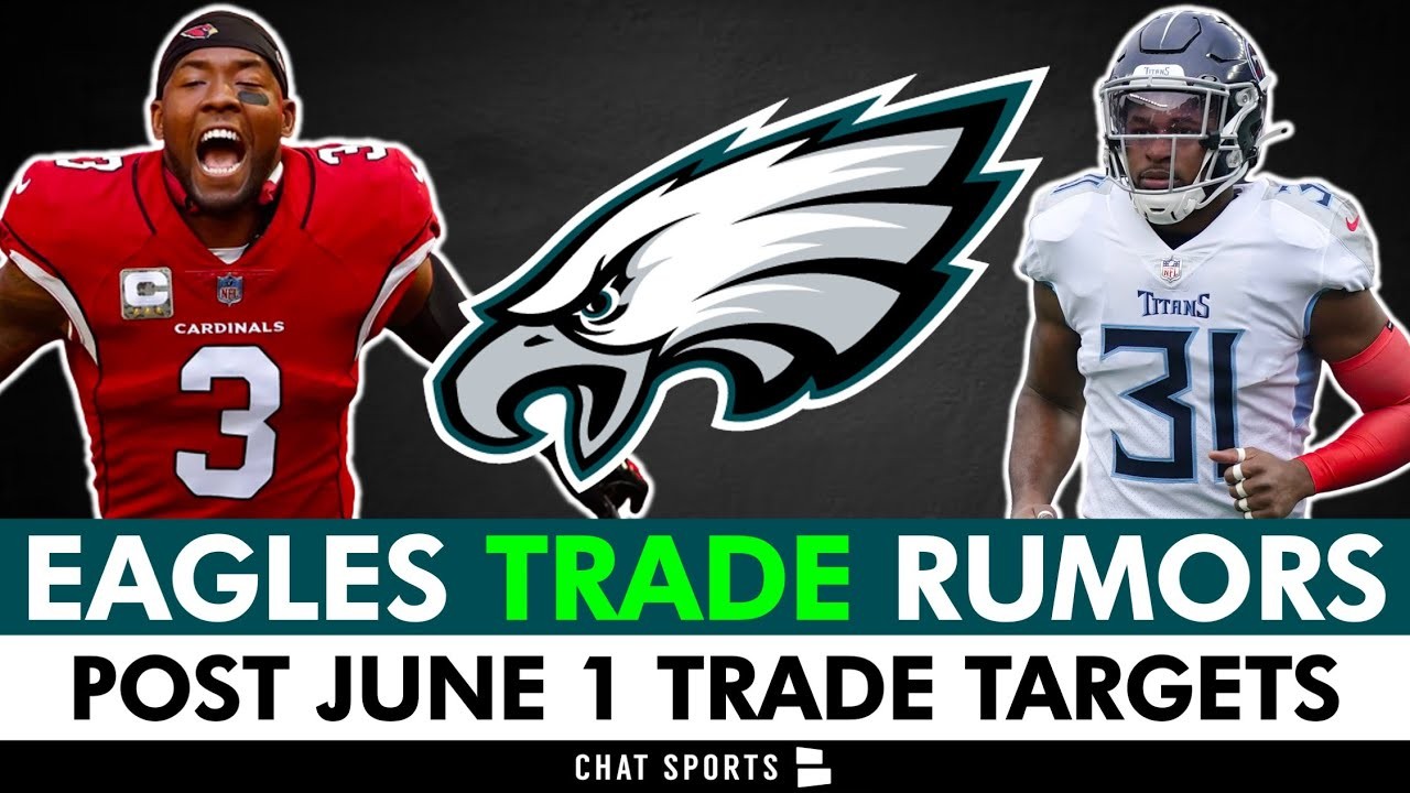 Philadelphia Eagles Trade Rumors: Top NFL Trade Targets Post June 1 Ft.  Kevin Byard & Budda Baker