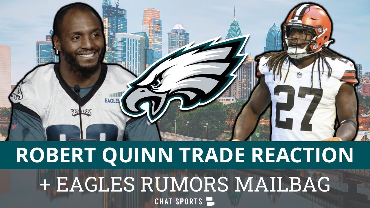 Trade For Kareem Hunt? Robert Quinn Trade REACTION, ReSign James Bradberry? Eagles Rumors, News Q&A