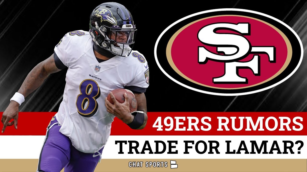 Lamar Jackson Trade Rumors Are HOT: 49ers Rumors On Landing Lamar