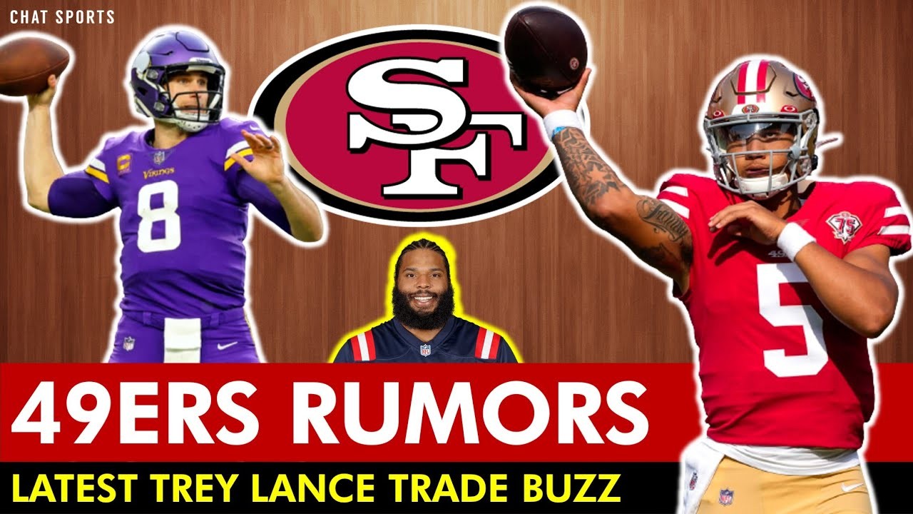 NEW Trey Lance Trade Rumors + San Francisco SIGNING Isaiah Wynn