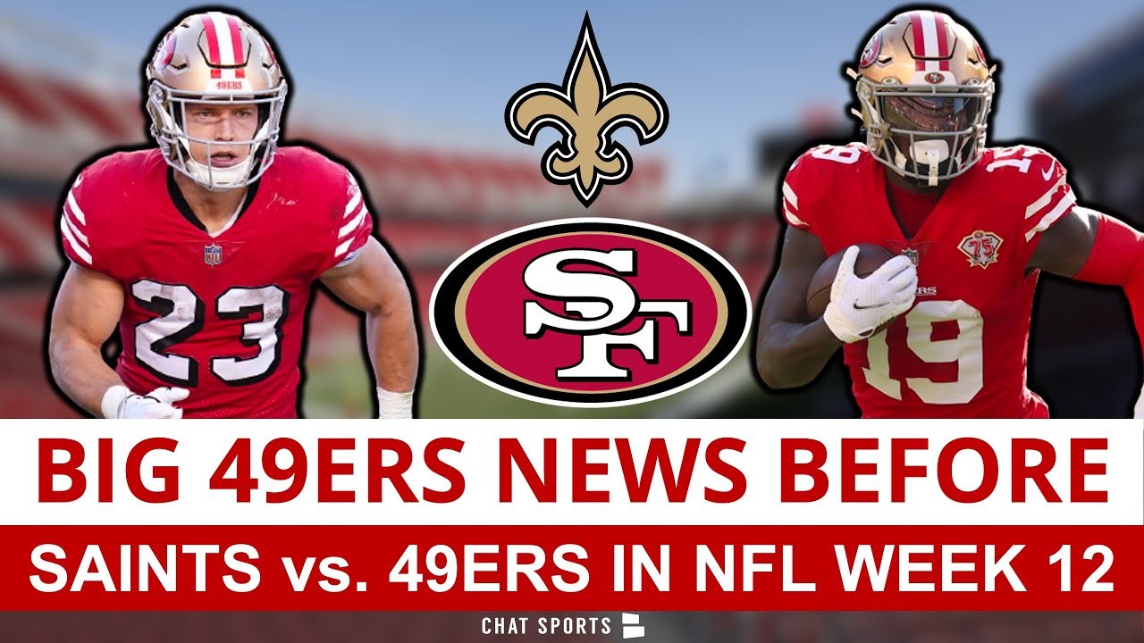 BIG 49ers News Heading Into 49ers vs. Saints How San Francisco Can