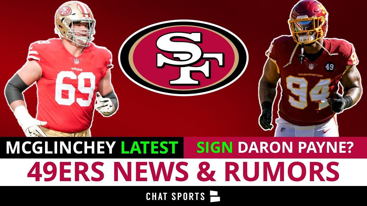 49ers Rumors: Niners SIGNING Daron Payne In NFL Free Agency? Mike  McGlinchey News