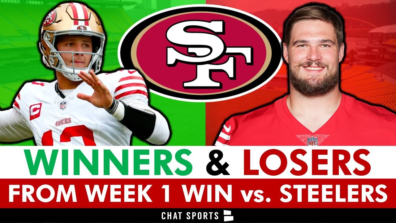 49ers Winners & Losers From Week 1 WIN vs. Steelers Ft. Brock