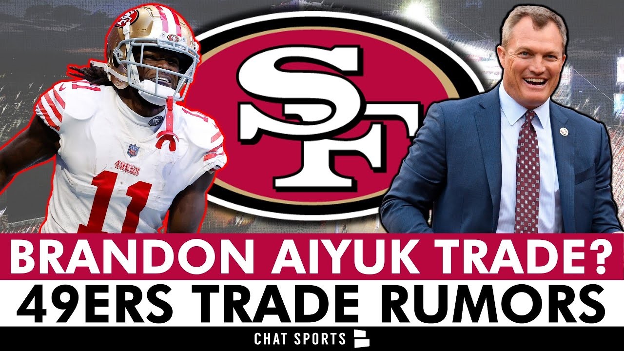 49ers Rumors: San Francisco TRADING Brandon Aiyuk Per ESPN NFL Insider ...