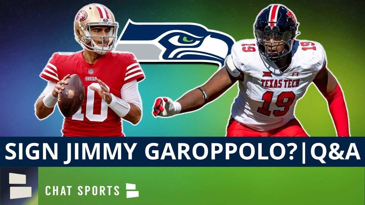 Sign Jimmy Garoppolo In NFL Free Agency? + Seattle Seahawks NFL Draft  Rumors Mailbag On Tyree Wilson