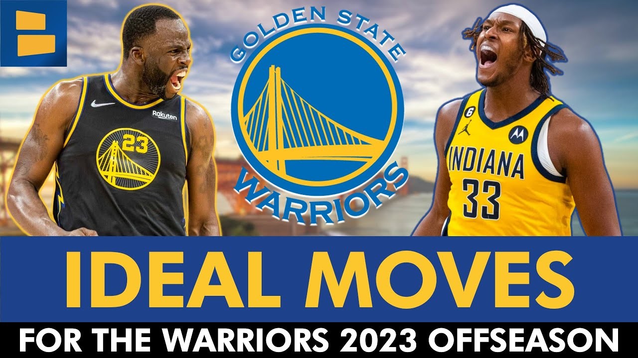 4 IDEAL MOVES The Warriors Can Make This Offseason Myles Turner