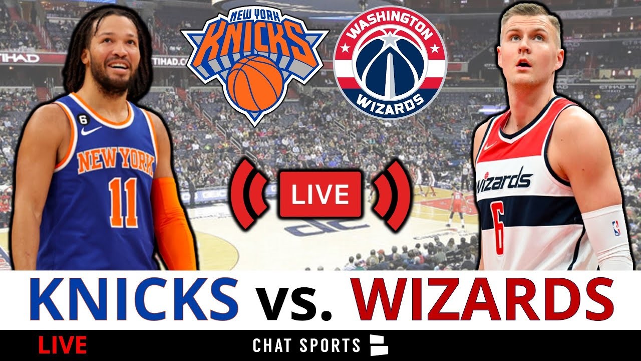 New York Knicks vs. Washington Wizards Streaming Scoreboard, PlayBy