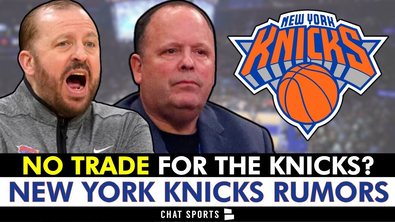 NY Knicks Rumors Knicks NOT Making A Trade Before NBA Trade Deadline?