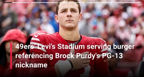 49ers' Levi's Stadium offers burger with Purdy's PG-13 nickname