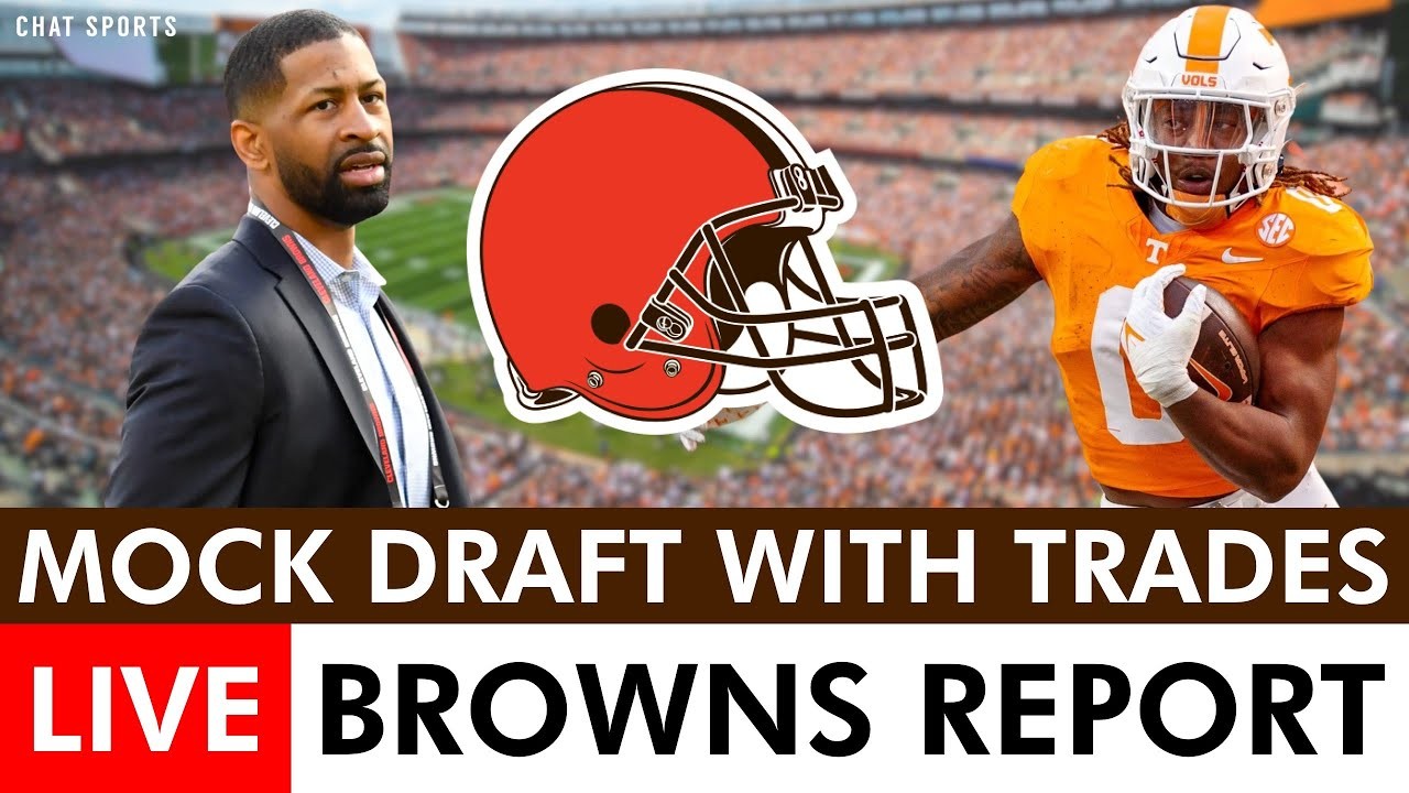 LIVE Browns Report: 7-Round Mock Draft With Trades + Latest Draft ...