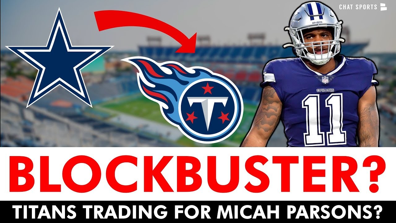 Tennessee Titans Rumors: BLOCKBUSTER Trade For Micah Parsons? Titans ...